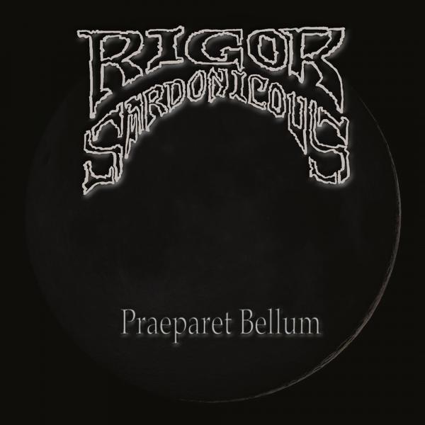 RIGOR SARDONICOUS Praeparet Bellum