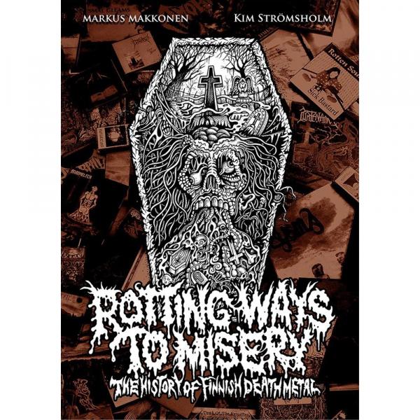 Rotting Ways To Misery The history of Finnish Death Metal