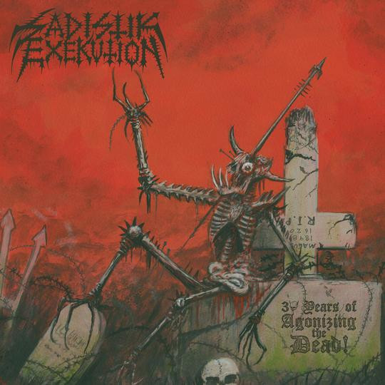 SADISTIK EXEKUTION 30 Years Of Agonizing The Dead! (LP+7")