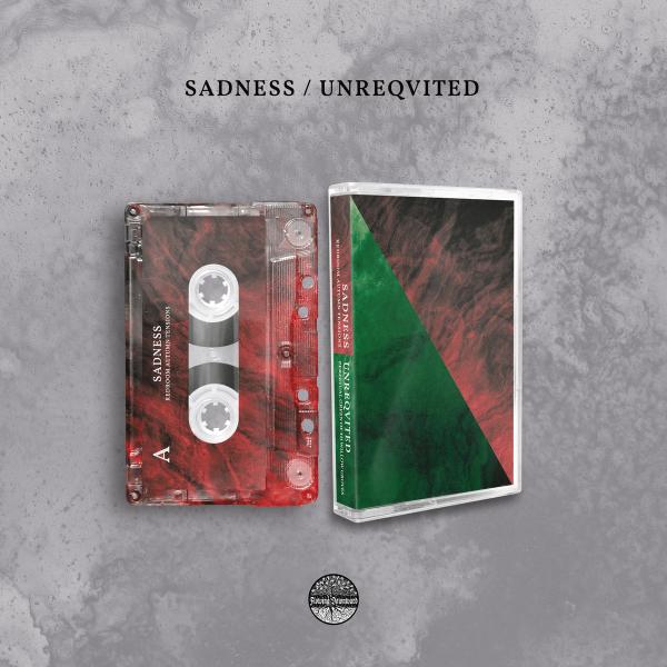 SADNESS / UNREQVITED split