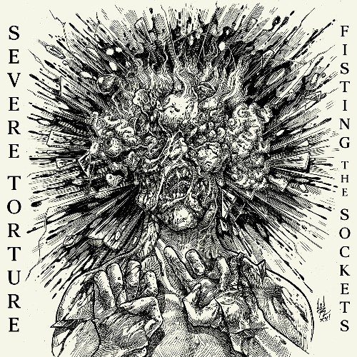 SEVERE TORTURE Feasting the sockets