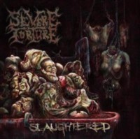 SEVERE TORTURE Slaughtered