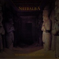 SHIBALBA Memphitic Invocations