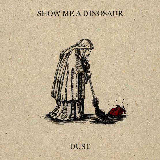 SHOW ME A DINOSAUR Dust