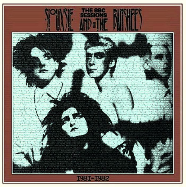 SIOUXSIE AND THE BANSHEES The BBC Sessions 1981-1982