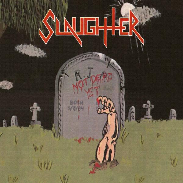 SLAUGHTER Not Dead Yet - Ltd