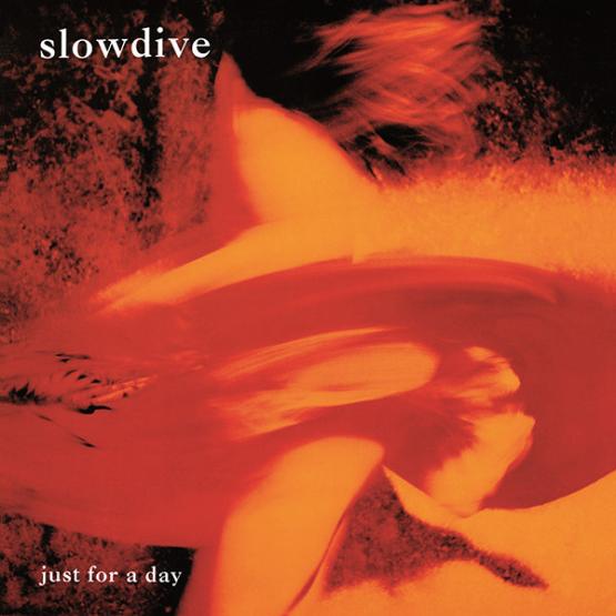SLOWDIVE Just for a day