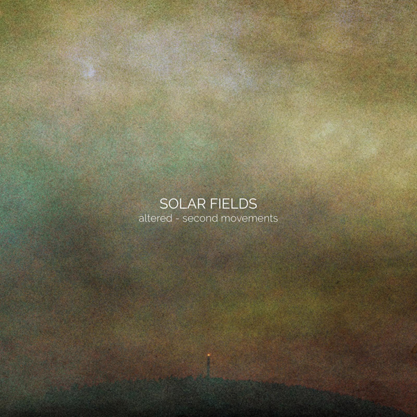 SOLAR FIELDS Altered - Second Movements