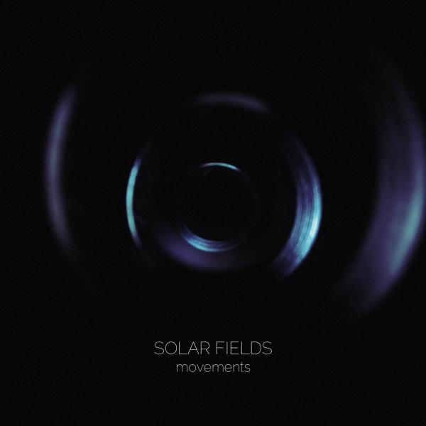 SOLAR FIELDS Movements