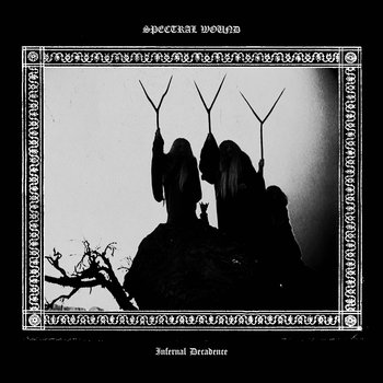 SPECTRAL WOUND Infernal Decadence
