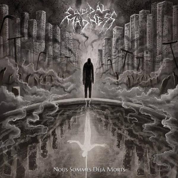 SUICIDAL MADNESS Nous Sommes Déjà Morts