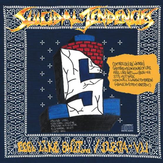 SUICIDAL TENDENCIES Controlled By Hatred / Feel Like Shit... Deja-Vu