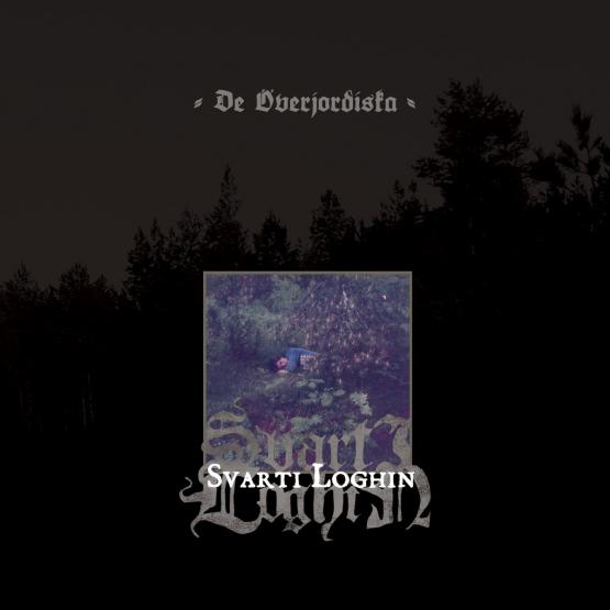 SVARTI LOGHIN De Overjordiska