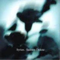 SYRIAN Sadness Deluxe