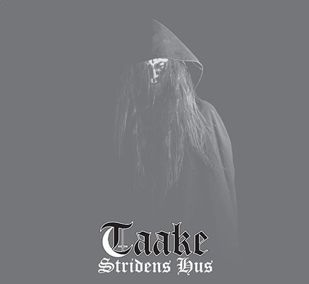 TAAKE Stridens Hus