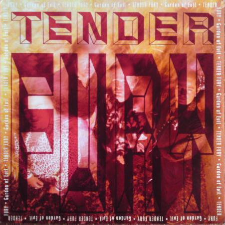 TENDER FURY Garden Of Evil