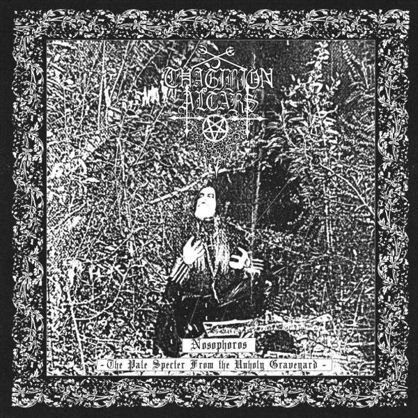 THAGIRION ALTARS Nosophoros – The Pale Specter From the Unholy Graveyard