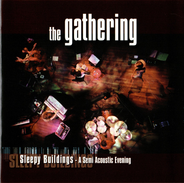 THE GATHERING Sleepy Buildings - A Semi Acoustic Evening