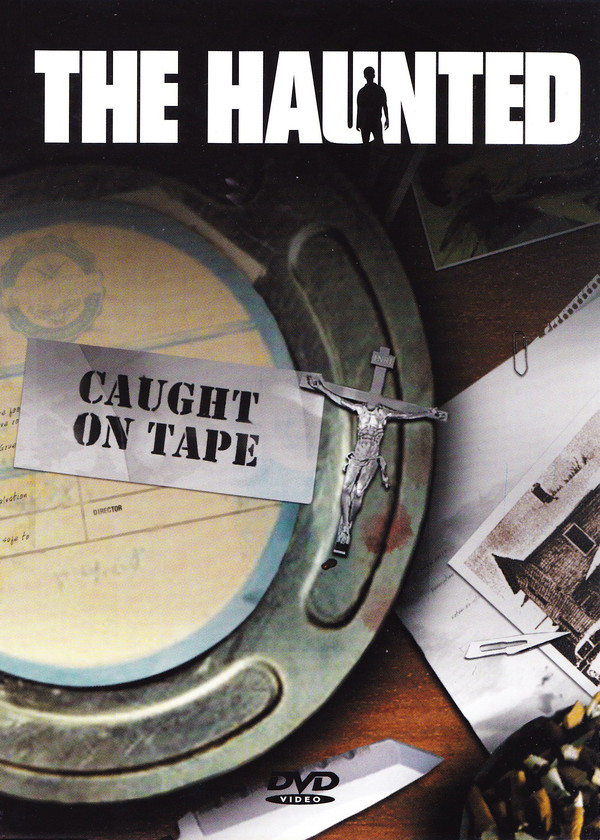 THE HAUNTED Caught on tape