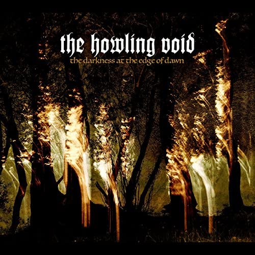 THE HOWLING VOID The Darkness at the Edge of Dawn