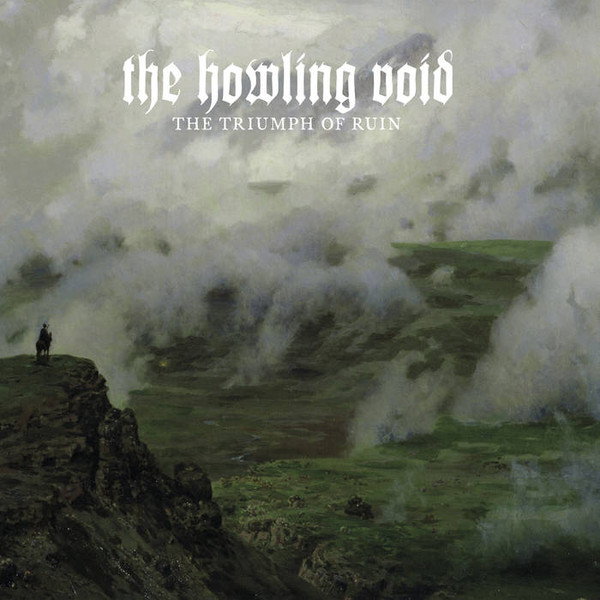 THE HOWLING VOID The Triumph of Ruin