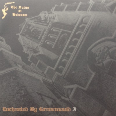 THE RUINS OF BEVERAST Enchanted by Gravemould