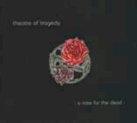 THEATRE OF TRAGEDY A rose for the dead
