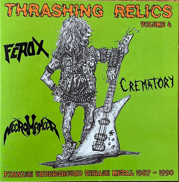 THRASHING RELICS Volume 4: Finnish Underground Thrash Metal 1987-1990