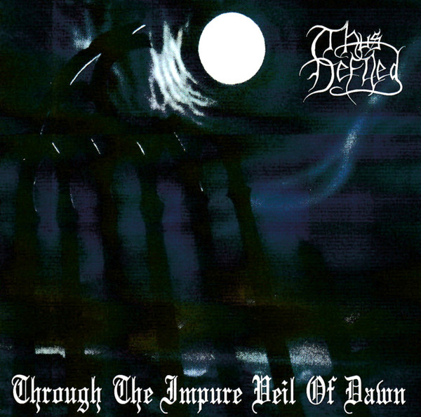 THUS DEFILED hrough The Impure Veil Of Dawn + Bonus