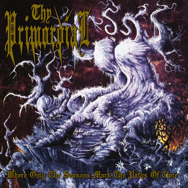 THY PRIMORDIAL Where only the seasons mark the paths time (black)