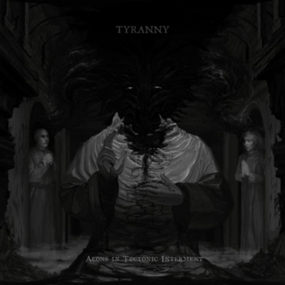 TYRANNY Aeons in Tectonic Interment