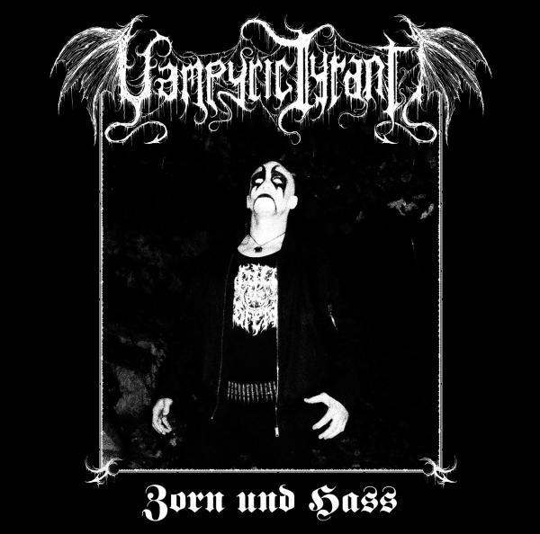 VAMPYRIC TYRANT Zorn Und Hass (EP)