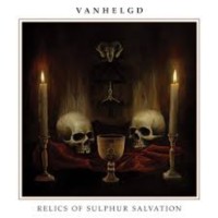 VANHELGD Relics of Sulphur Salvation