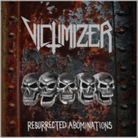 VICTIMIZER Resurrected abominations