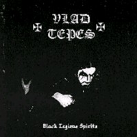 VLAD TEPES Black legion spirits