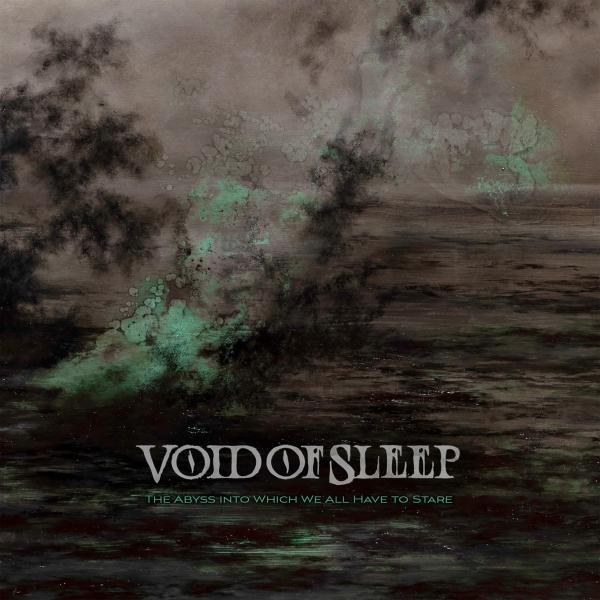 VOID OF SLEEP The Abyss Into Which We All Have To Stare