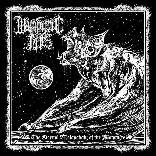 WAMPYRIC RITES The Eternal Melancholy of the Wampyre