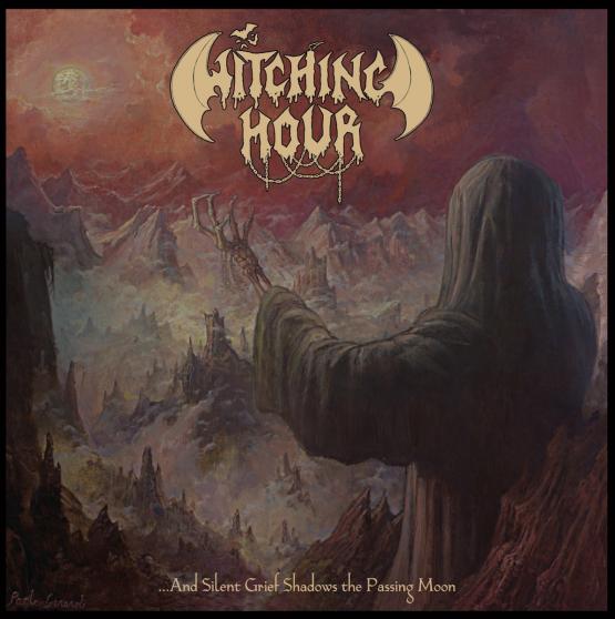 WITCHING HOUR ...and Silent Grief Shadows the Passing Moon - Ltd