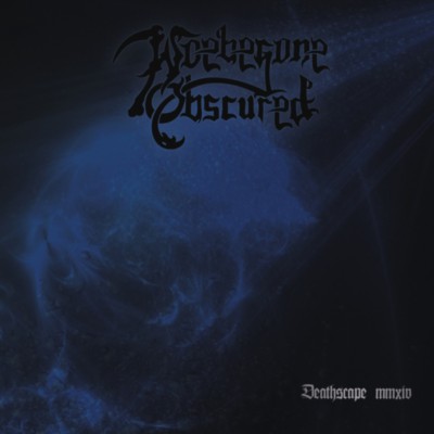 WOEBEGONE OBSCURED Deathscape MMXIV