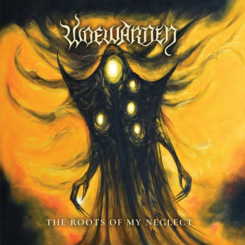 WOEWARDEN The Roots Of My Neglect