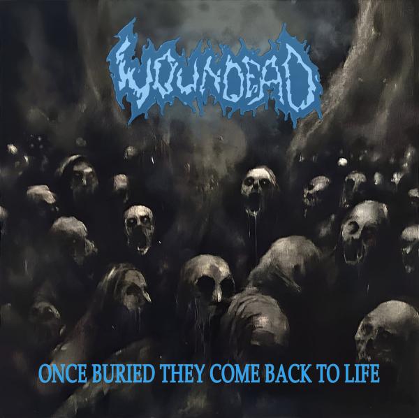 WOUNDEAD Once Buried They Come Back to Life 