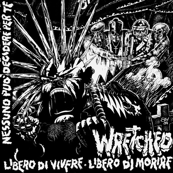 WRETCHED Libero Di Vivere / Libero Di Morire